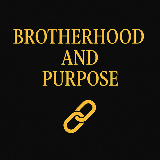 Brotherhood And Purpose