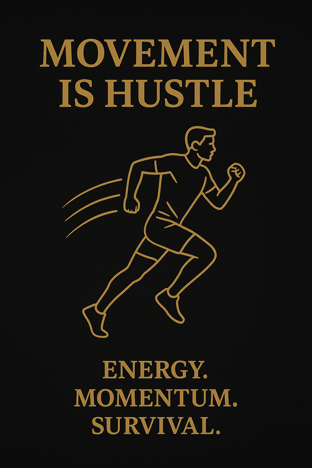 Movement As Hustle